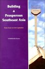 Building a Prosperous Southeast Asia From Ersatz to Echt Capitalism