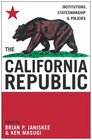 The California Republic Institutions Statesmanship and Policies