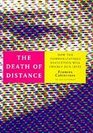The Death of Distance How the Communications Revolution Will Change Our Lives and Our Work