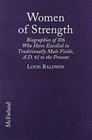 Women of Strength Biographies of 106 Who Have Excelled in Traditionally Male Fields AD 61 to the Present