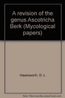 A revision of the genus Ascotricha Berk