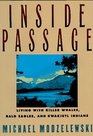 Inside Passage Living With Killer Whales Bald Eagles and Kwakiutl Indians