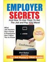 Employer Secrets And How To Use Them To Get The Job And Pay You Want