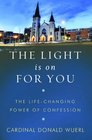 The Light Is on for You The Lifechanging Power of Confession