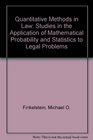 Quantitative Methods in Law Studies in the Application of Mathematical Probability and Statistics to Legal Problems