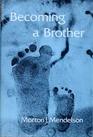 Becoming a Brother A Child Learns about Life Family and Self
