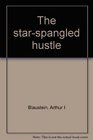 The starspangled hustle
