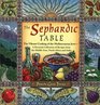 The Sephardic Table : The Vibrant Cooking of the Mediterranean Jews
