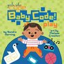 Baby Code! Play (Girls Who Code)