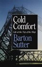 Cold Comfort Life at the Top of the Map