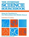 The Everyday Science Sourcebook Ideas for Teaching in the Elementary and Middle Schools/Ds09514
