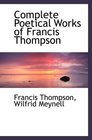 Complete Poetical Works of Francis Thompson