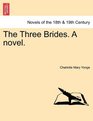 The Three Brides A novel