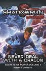 Shadowrun Legends Never Deal with a Dragon Secrets of Power Volume 1