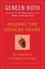 Feeding the Hungry Heart The Experience of Compulsive Eating