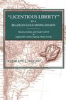 Licentious Liberty in a Brazilian GoldMining Region Slavery Gender and Social Control in EighteenthCentury Sabar Minas Gerais