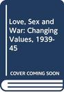 Love Sex and War Changing Values 193945