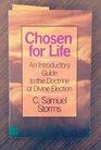 Chosen for Life  An Introductory Guide to the Doctrine of Divine Election