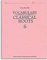Test Booklet Vocabulary from Classical Roots 6