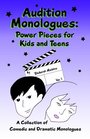 Audition Monologues Power Pieces for Kids and Teens