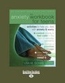 The Anxiety Workbook For Teens