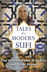 Tales of a Modern Sufi The Invisible Fence of Reality and Other Stories