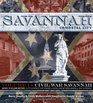 Savannah Immortal City An Epic lV Volume History A City  People That Forged A Living Link Between America Past and Present