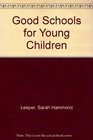 Good schools for young children A guide for working with three four and fiveyearold children