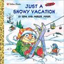 Just a Snowy Vacation (Little Critter)