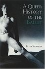 A Queer History of Ballet
