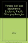 Person Self and Experience Exploring Pacific Ethnopsychologies