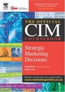 CIM Coursebook 04/05 Strategic Marketing Decisions