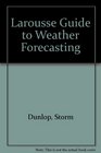 Larousse Guide to Weather Forecasting
