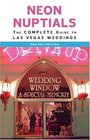 Neon Nuptials The Complete Guide to Las Vegas Weddings