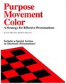 Purpose Movement Color A Strategy for Effective Presentations