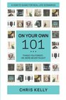 On Your Own 101 Not the Ordinary Survival Guide to Living on Your Own