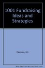 1001 Fundraising Ideas and Strategies For charity and other notforprofit groups in Canada