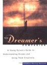 The Dreamer's Companion A Young Person's Guide to Understanding Dreams and Using Them Creatively