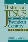 Historical Jesus in the Twentieth Century 19001950