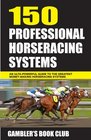 150 Professional Horserace Handicapping Systems