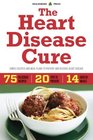 The Heart Disease Cure Simple Recipes and Meal Plans to Prevent and Reverse Heart Disease