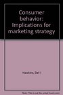 Consumer behavior Implications for marketing strategy