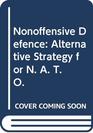 Nonoffensive Defence Alternative Strategy for N A T O