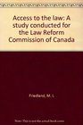 Access to the law A study conducted for the Law Reform Commission of Canada