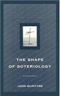 Shape of Soteriology Studies in the Doctrine of the Death of Christ