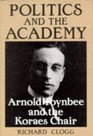 Politics and the Academy Arnold Toynbee and the Koraes Chair