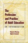 The Profession and Practice of Adult Education  An Introduction