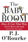 The Baby Boom How It Got That WayAnd It Wasn't My FaultAnd I'll Never Do It Again