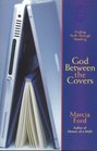 God Between the Covers Finding Faith Through Reading