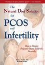 The Natural Diet Solution for PCOS and Infertility (How to Manage Polycystic Ovary Syndrome Naturally)